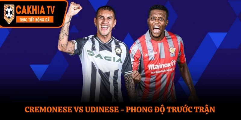 Soi kèo Cremonese vs Udinese - thống kê kết quả ra sân gần nhất