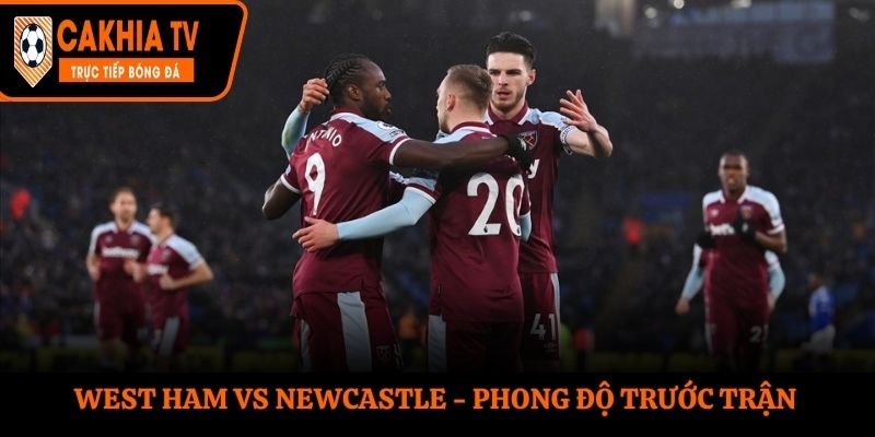Soi kèo West Ham vs Newcastle - thống kê điểm rơi phong độ